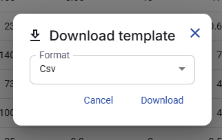 Figure 20. Download template dialog with Csv selected.